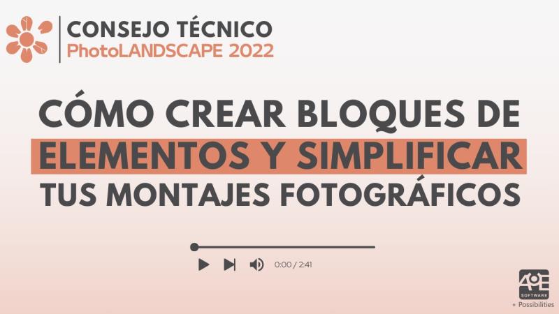 PhotoLANDSCAPE 2022: Cómo crear bloques de elementos y simplificar tus montajes fotográficos