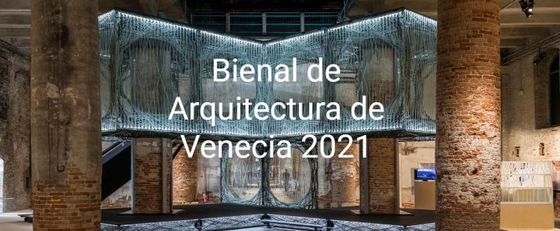 Bienal de Arquitectura de Venecia 2021